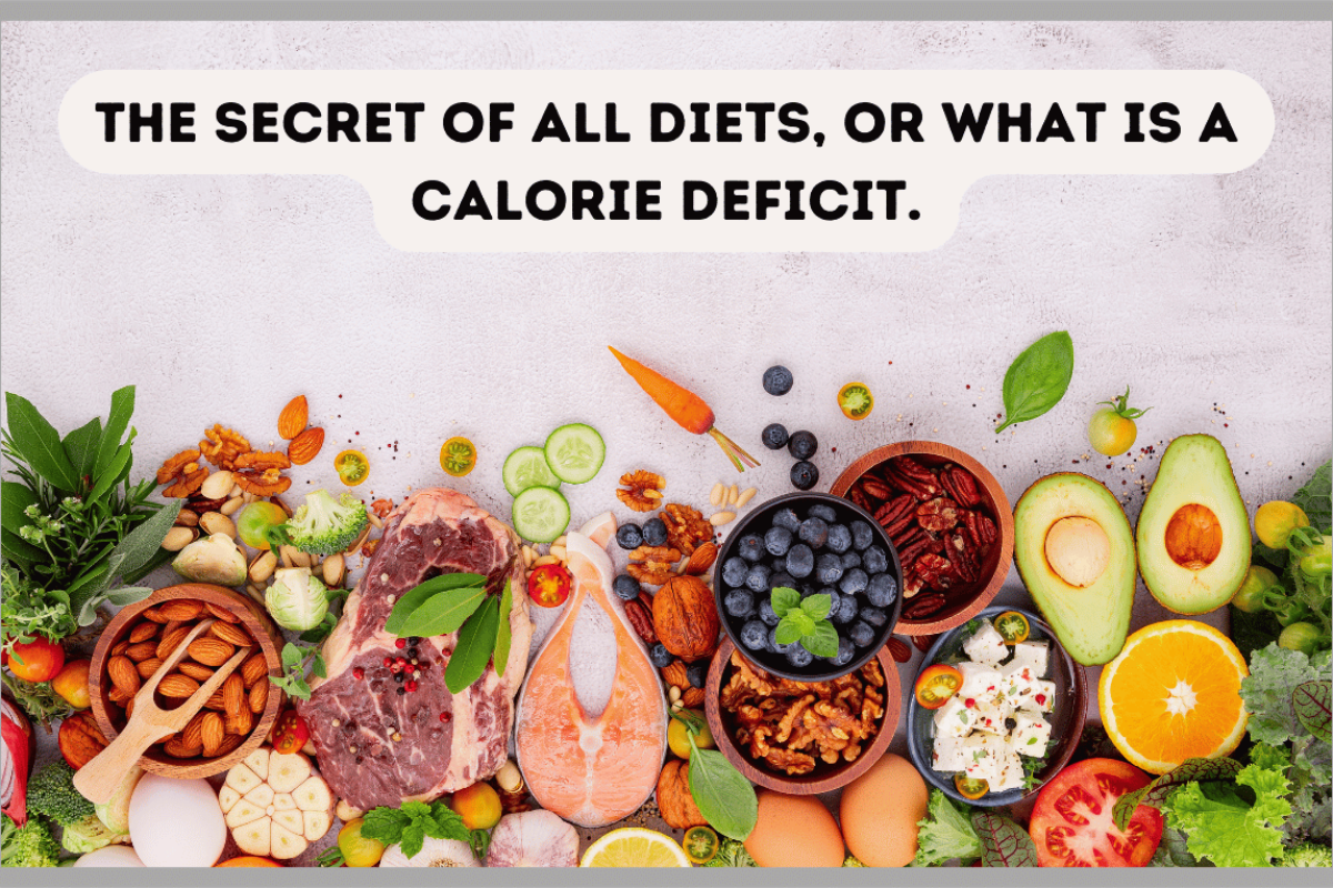 The secret of all diets, or what is a calorie deficit.