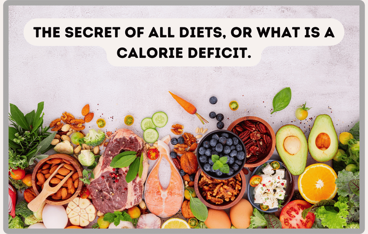 You are currently viewing The secret of all diets, or what is a calorie deficit.