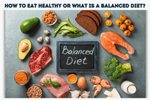 Read more about the article How to eat healthy or what is a balanced diet?