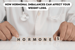 Read more about the article How hormonal imbalances can affect your weight loss.