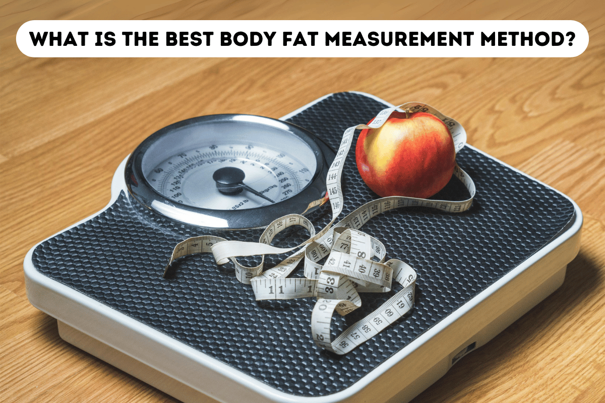 What is the best body fat measurement method?