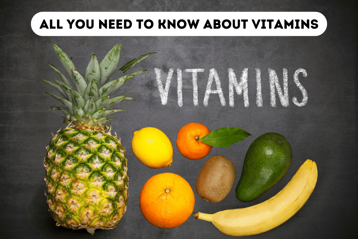 All you need to know about vitamins.